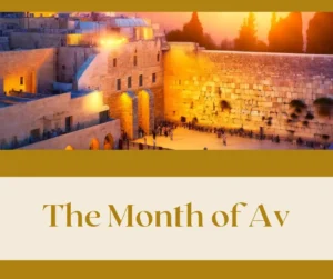 Kotel as sun is setting with the words The Month of Av below it